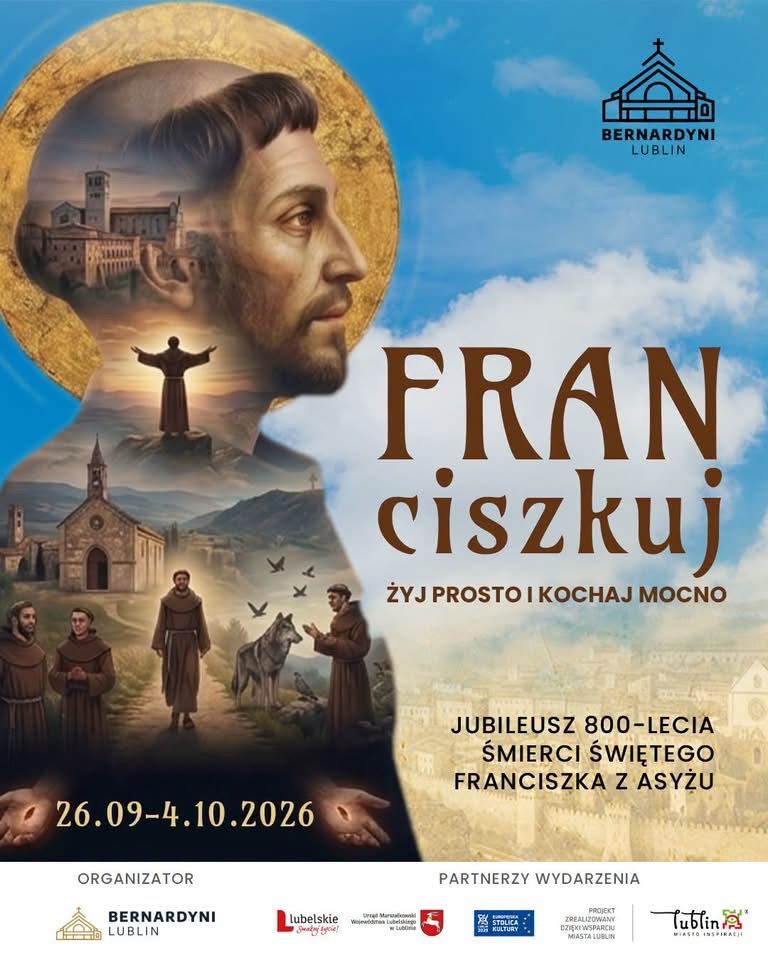 „FRANciszkuj – żyj prosto i kochaj mocno” – Bernardyni zapraszają na jubileusz